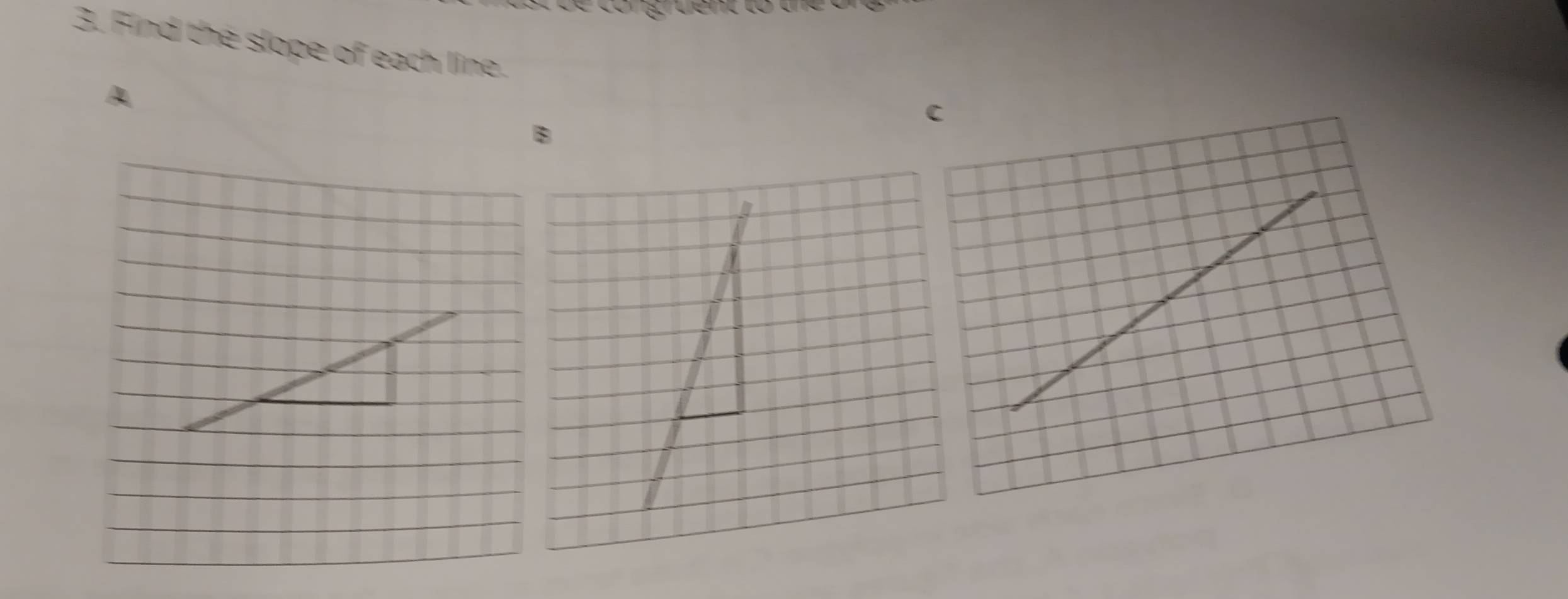 Find the slope of each line. 
A