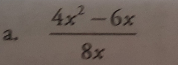  (4x^2-6x)/8x 