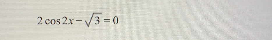 2cos 2x-sqrt(3)=0