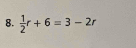  1/2 r+6=3-2r