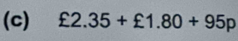 £2.35+£1.80+95p