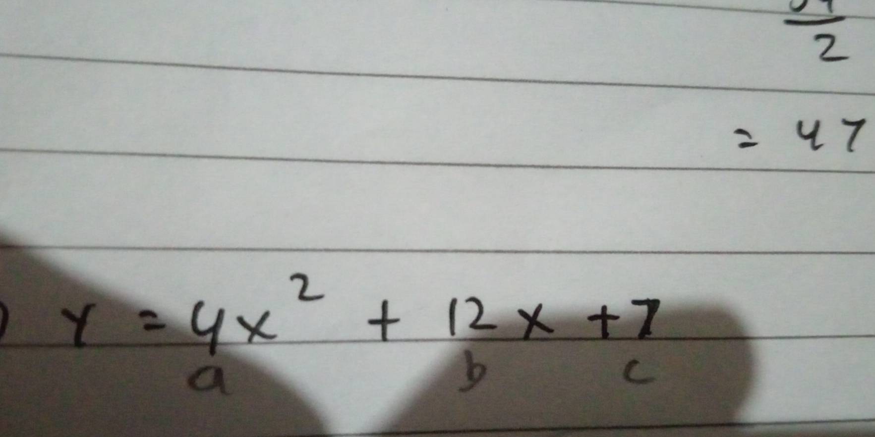 frac 2
=47
y=4x^2+12x+7