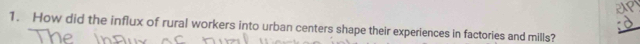 How did the influx of rural workers into urban centers shape their experiences in factories and mills?