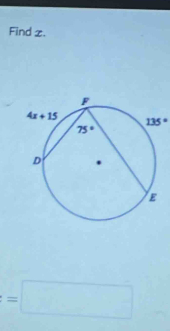 Find x.
135°
=□