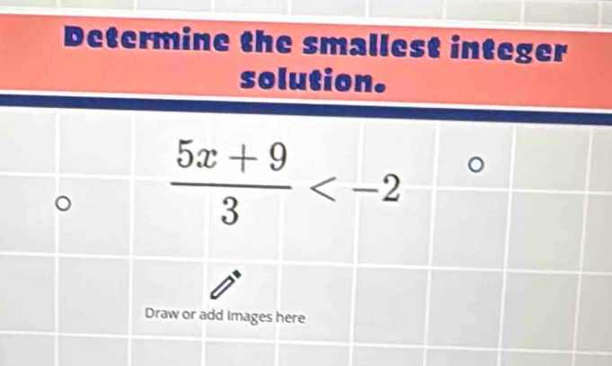 Determine the smallest integer
solution.