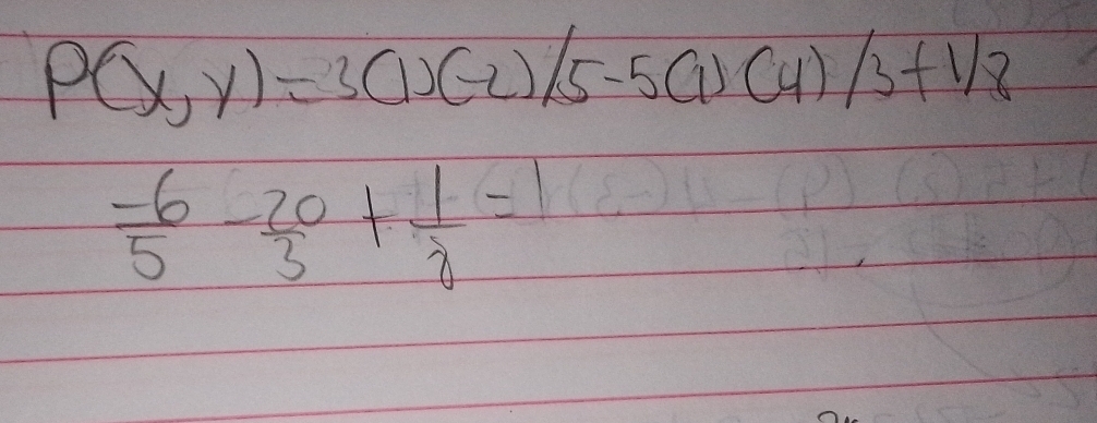 P(x,y)=3(1)(-2)/5-5(1)(4)/3+1/8
 (-6)/5 - 20/3 + 1/2 =1