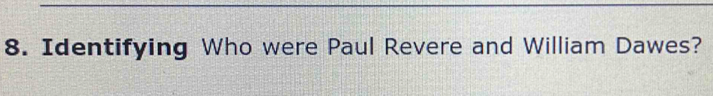 Identifying Who were Paul Revere and William Dawes?