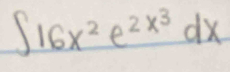 ∈t 16x^2e^(2x^3)dx