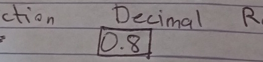 ction Decimal R
0. 8