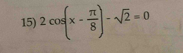 2cos (x- π /8 )-sqrt(2)=0