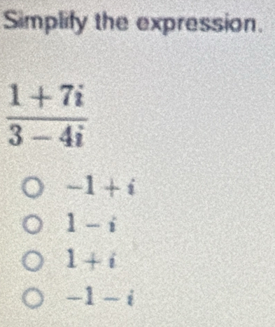 Simplify the expression.
-1+i
1-i
1+i
-1-i