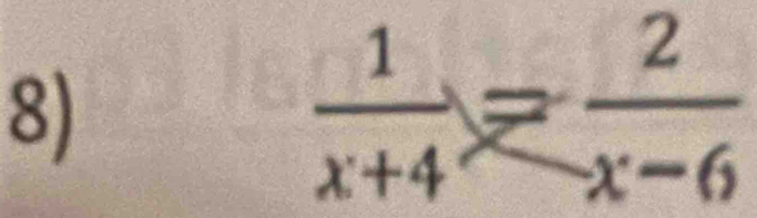  1/x+4 = 2/x-6 