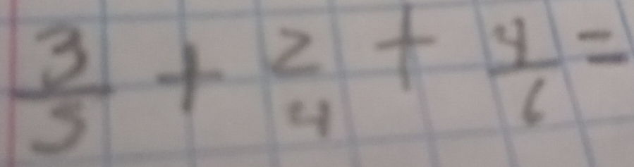  3/5 + 2/4 + 4/6 =