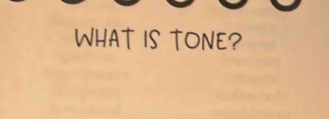 WHAT IS TONE?