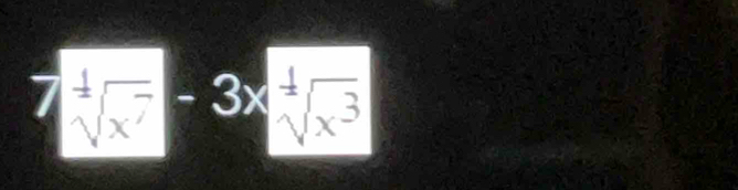 7sqrt(x^(-3))-3xsqrt[4](x^3)