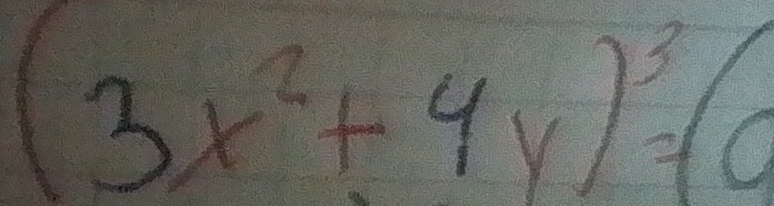 (3x^2+4y)^3=(0