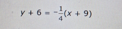 y+6=- 1/4 (x+9)