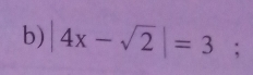 |4x-sqrt(2)|=3;