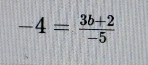 -4= (3b+2)/-5 