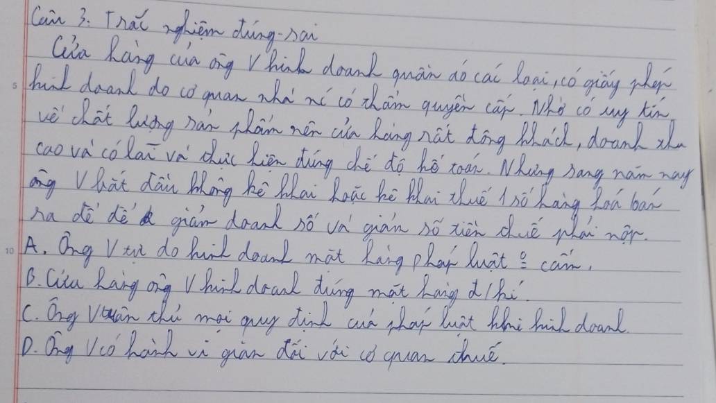 Can 3. That nliem duàng-hai
Qia Rang cua ong Vhink doank quain ao cai loai, có giǒg she
hid deand do co quan wha ni co cham guyen cap Nho co my tin
we chat lung nan am nǎn cin Kàng nat āng Mha, dound zh
cao vacolai vù duic kiān dìng chè do hé toan. Whng hang nain way
ang Vhat dāi Mōng hē Mai Roāc hē Mai zuè nò hāng Roú bān
na de dè gián doand nó vè giàn nó zēn duè phan nàr
A, ang Viv do huil deand mat Kaing phay luat? can.
6. Ciu Raing ong Whih drand doing mat hang dlhi
C. Oney Vouan th mat gay dind cud shap lust Whe hik ound
D. Gng Vcohaih vì giān dà vái có quan dhué