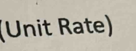 (Unit Rate)