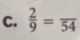  2/9 =frac 54