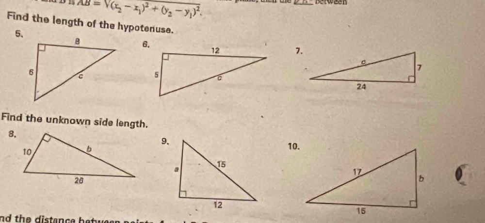 AB=sqrt((x_2)-x_1)^2+(y_2-y_1)^2. 
between 
Find the length of the hypotenuse. 
5、 
7. 
Find the unknown side length. 
9. 
10. 
nd th i n e h e .