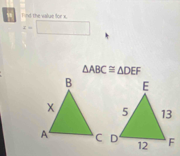 Find the value for x.
x=□
△ ABC≌ △ DEF