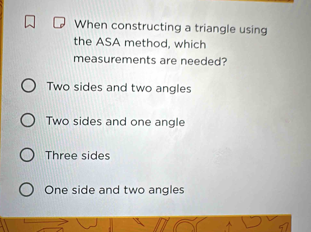 Solved: When constructing a triangle using the ASA method, which ...