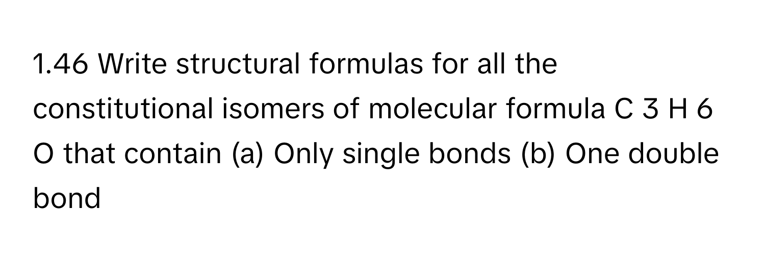 Solved: 1.46 Write structural formulas for all the constitutional ...