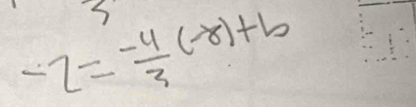 5
-2= (-4)/3 (-8)+b frac 