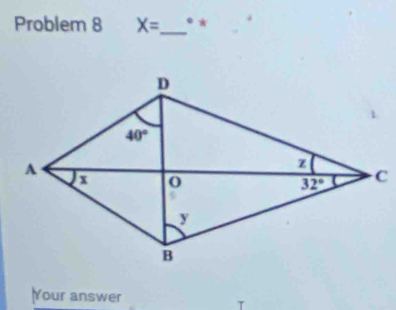 Problem 8 X= _ * *
Your answer