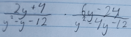  (2y+y)/y^2-y-12 ·  (6y-2y)/y^2-4y-12 