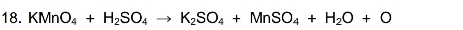 KMnO_4+H_2SO_4to K_2SO_4+MnSO_4+H_2O+O