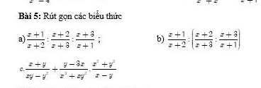 Rút gọn các biểu thức
a)  (x+1)/x+2 : (x+2)/x+3 : (x+3)/x+1 ; b)  (x+1)/x+2 :( (x+2)/x+3 : (x+3)/x+1 )
0.  (x+y)/xy-y^2 + (y-3x)/x^3+xy^2 ·  (x^2+y^2)/x-y 