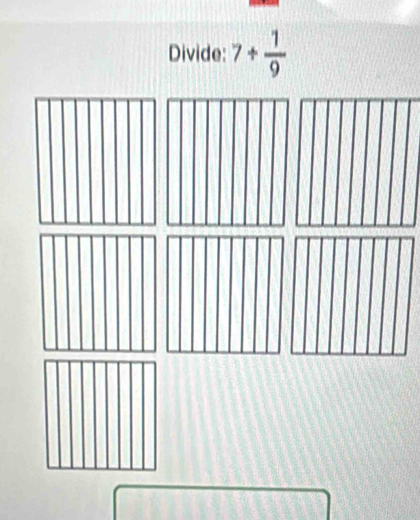 Divide: 7+ 1/9 