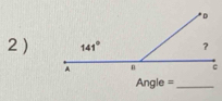 2 )
Angle =_