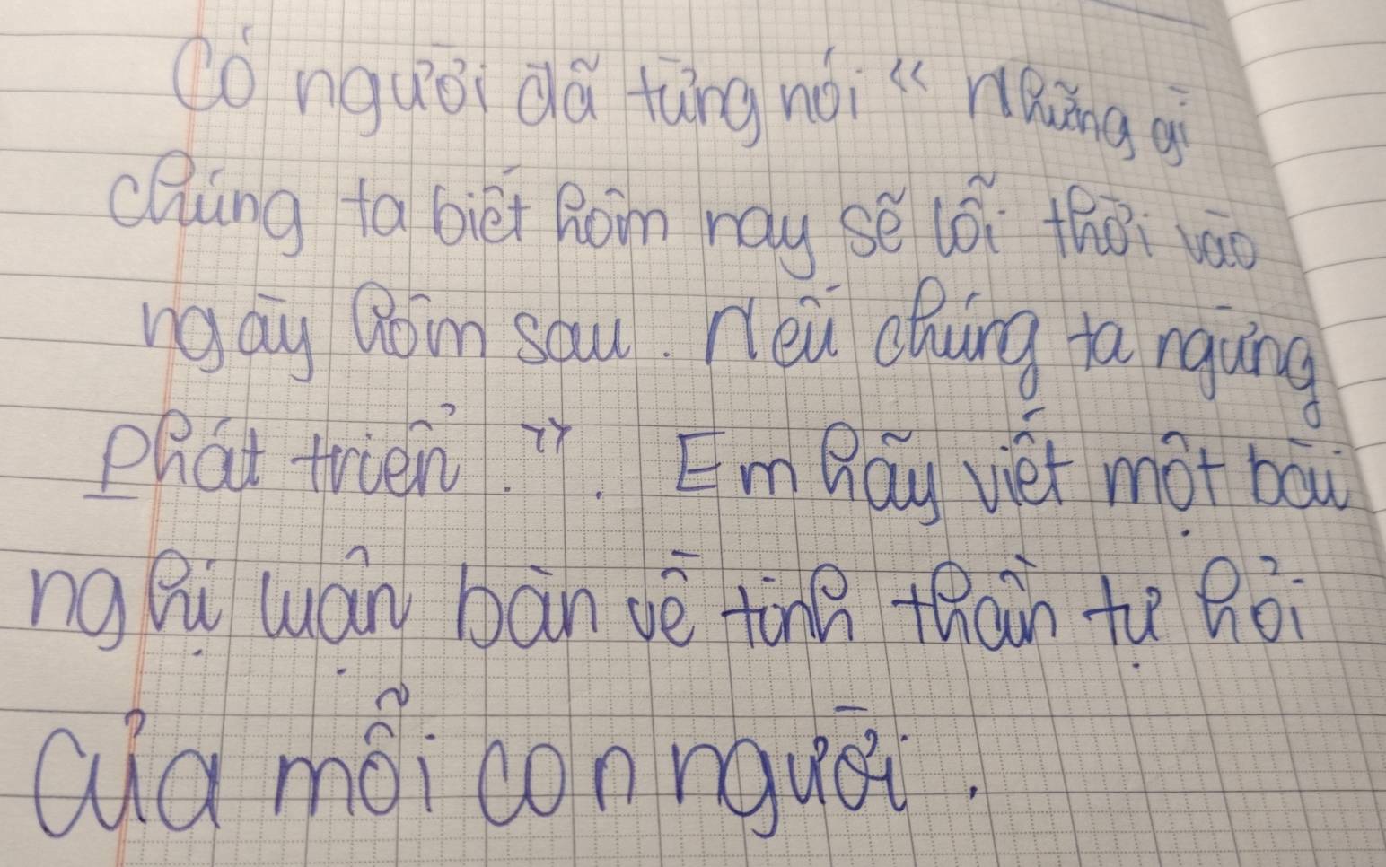 conquǒi dǎ tàng nói " nǎǎng ai 
cling ta bièi Roim ray sè lói thǒi wóo 
ngay Qoin sau. new dhuing ta rqung 
Phat frien . E'm Ray vet mot bow 
ng Bu luán bàn vè tinn thain tā Bòi 
Quà mói connqusi