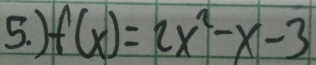 ) f(x)=2x^2-x-3