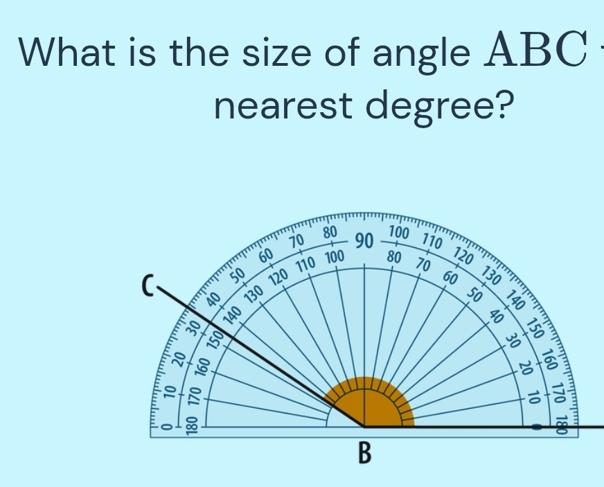 Solved: What is the size of angle ABC nearest degree? 70 80 90 100 110 ...