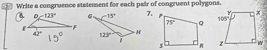 Write a congruence statement for each pair of congruent polygons.
7.