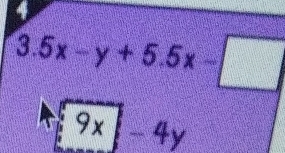 3.5x-y+5.5x-□
 9x|-4y