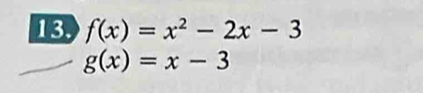 f(x)=x^2-2x-3
g(x)=x-3