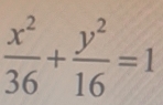  x^2/36 + y^2/16 =1