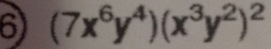 (7x^6y^4)(x^3y^2)^2