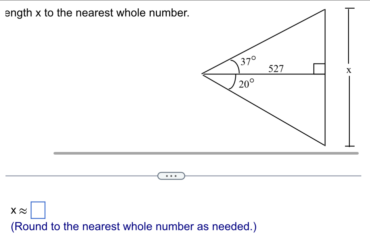 ength x to the nearest whole number.
xapprox □
(Round to the nearest whole number as needed.)