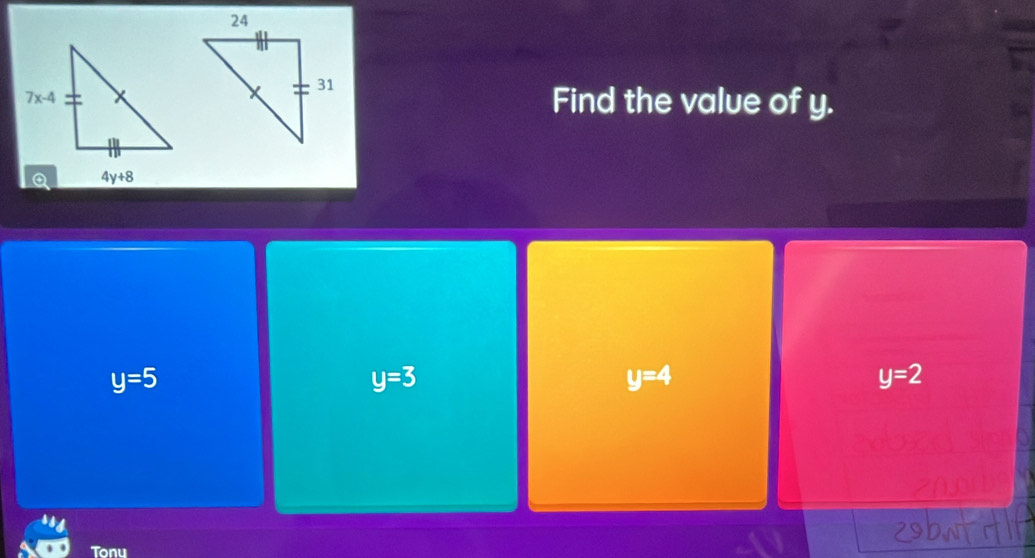 Find the value of y.
y=5
y=3
y=4
y=2
Tonu