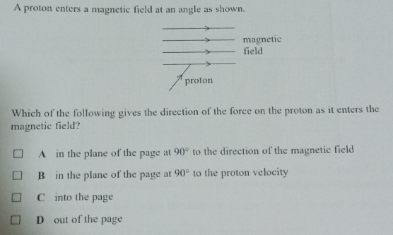 Solved: A proton enters a magnetic field at an angle as shown. Which of ...