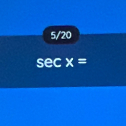 5/20
sec x=