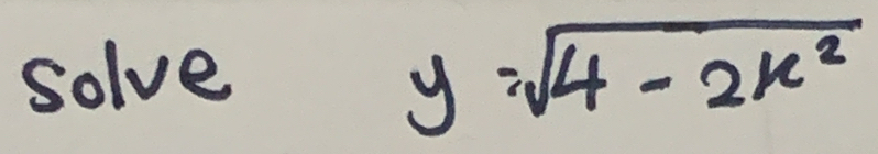 solve
y=sqrt(4-2k^2)